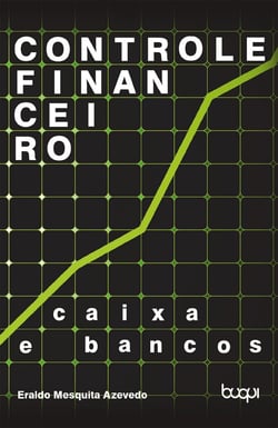 Controle Financeiro - Caixas e Bancos: Volume 1