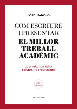 Com escriure i presentar el millor treball acadèmic - Guia pràctica per a estudiants i professors