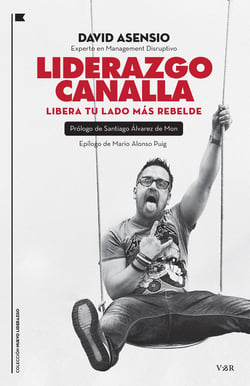 Liderazgo canalla - Libera tu lado más rebelde