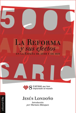 La Reforma y sus efectos en la España de ayer y de hoy - 8 causas que han impactado al mundo