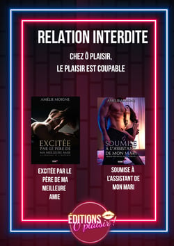 Duo - Relation interdite - Soumise à l'assistant de mon mari - Excitée par le père de ma meilleure amie