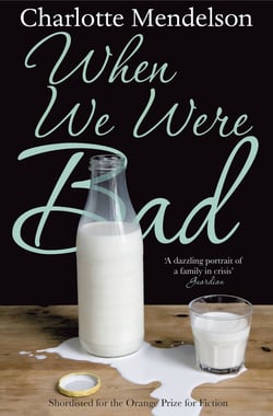 When We Were Bad - the dazzling, Women’s Prize-shortlisted novel from the author of The Exhibitionist