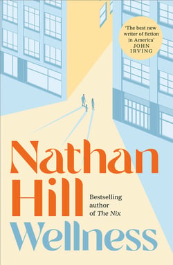Wellness - a thought-provoking story of a modern marriage, from the bestselling author of The Nix