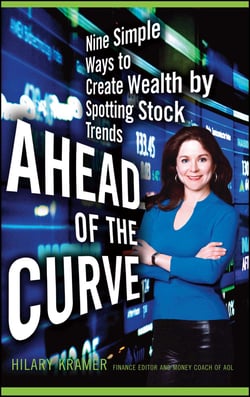 Ahead of the Curve - Nine Simple Ways to Create Wealth by Spotting Stock Trends