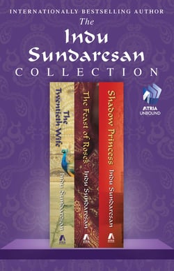 The Indu Sundaresan Collection - The Twentieth Wife, Feast of Roses, and Shadow Princess