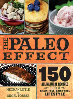The Paleo Effect - 150 All-Natural Recipes for a Grain-Free, Dairy-Free Lifestyle