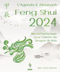 L’Agenda &amp; Almanach Feng Shui 2024 - Ma métaphysique pour l’année du Dragon de Bois
