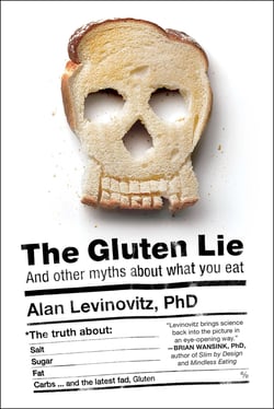 The Gluten Lie - And Other Myths About What You Eat
