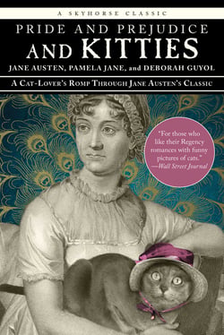 Pride and Prejudice and Kitties - A Cat-Lover's Romp through Jane Austen's Classic