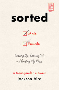 Sorted - Growing Up, Coming Out, and Finding My Place (A Transgender Memoir)