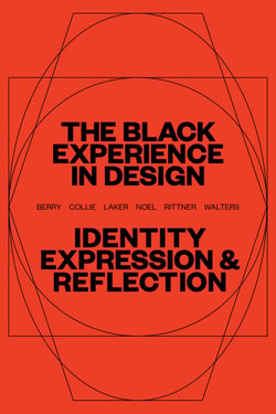 The Black Experience in Design - Identity, Expression &amp; Reflection