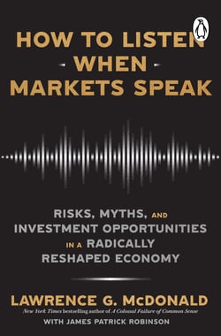 How to Listen When Markets Speak - Risks, Myths and Investment Opportunities in a Radically Reshaped Economy