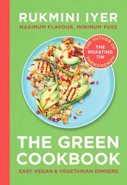 The Green Cookbook - Easy vegan &amp; vegetarian meals from the author of the Roasting Tin series