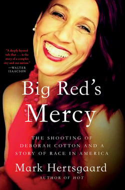 Big Red's Mercy - The Shooting of Deborah Cotton and a Story of Race in America