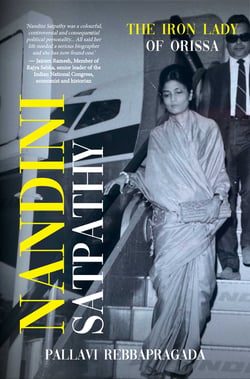 Nandini Satpathy - The Iron Lady of Orissa