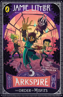 Arkspire 2: The Order of Misfits - An epic illustrated adventure from the bestselling author of Frostheart