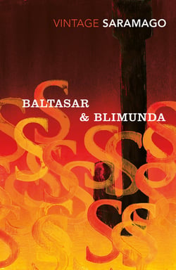 Baltasar &amp; Blimunda - An intense, surreal historical fiction romance set in early eighteenth-century Portugal