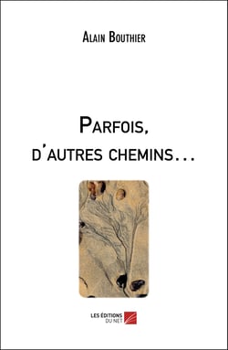 Parfois, d'autres chemins…