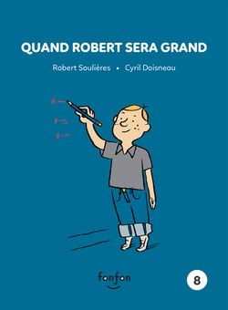 Quand Robert sera grand - Robert et moi - 8