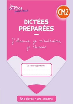 Les cahiers Bordas pour tous : dictées préparées - CM2 - cahier de l'élève (édition 2023)