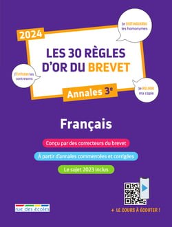 Les 30 règles d'or du brevet 2024 : français - annales 3e