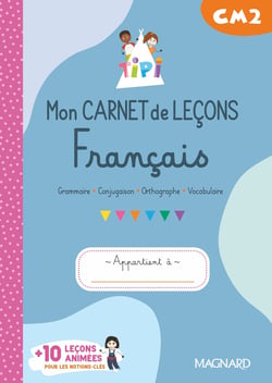 Tipi : mon carnet de leçons français : CM2 - cahier de l'élève