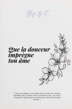 Que la douceur imprègne ton âme