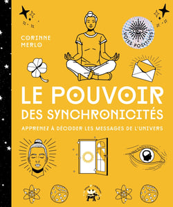 Le pouvoir des synchronicités : apprenez à décoder les messages de l'univers