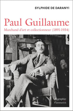 Paul Guillaume : marchand d'art et collectionneur (1891-1934)