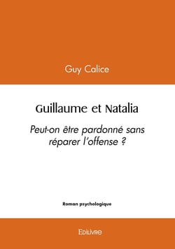 Guillaume et Natalia : Peut-on être pardonné sans réparer l'offense ?