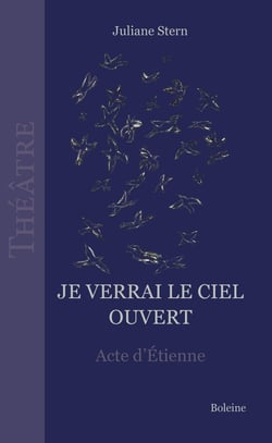 Je verrai le ciel ouvert : acte d'Etienne