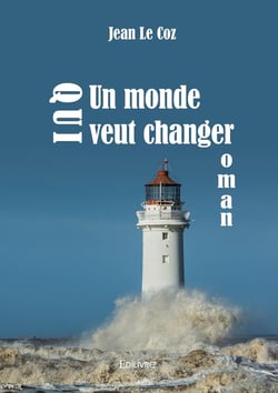 Un monde qui veut changer : Roman