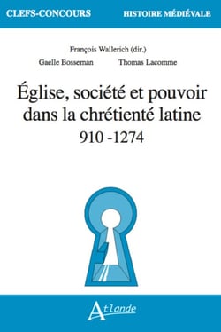 Église, société et pouvoir dans la chrétienté latine 910-1274
