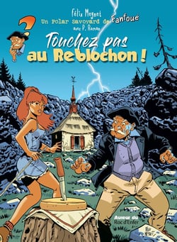 Touchez pas au Reblochon !
