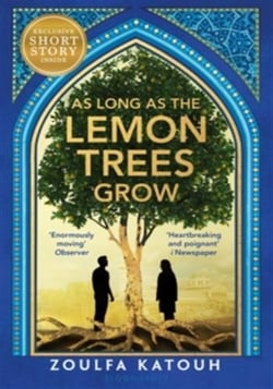 As Long As the Lemon Trees Grow : The breathtaking story of love and loss in the Syrian revolution