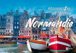 Étonnantes histoires de Normandie