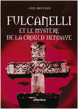 Fulcanelli et le mystere de la croix d'hendaye