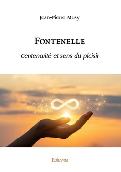 Fontenelle : Centenarité et sens du plaisir