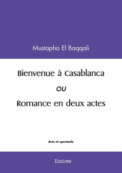 Bienvenue à Casablanca : ou Romance en deux actes