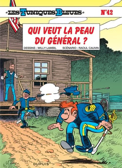 Les Tuniques Bleues Tome 42 : qui veut la peau du général ?