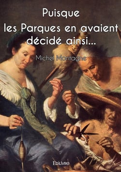 Puisque les Parques en avaient décidé ainsi...