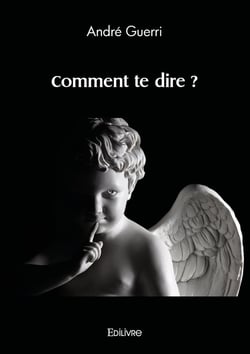 Comment te dire ?