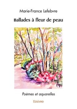 Ballades à fleur de peau : Poèmes et aquarelles