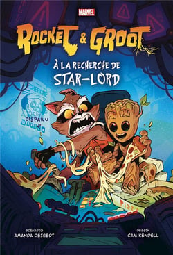 Rocket & Groot : The Hunt for Star-Lord