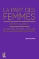 La part des femmes : Relire la bible pour repenser l'Eglise