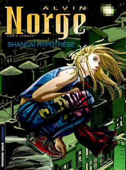 Alvin Norge Tome 4 - Shangaï hypothèse