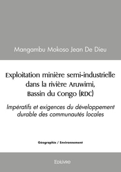 Exploitation minière semi-industrielle dans la rivière Aruwimi, Bassin du Congo (RDC) : Impératifs et exigences du développement durable des communautés locales