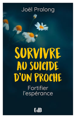 Survivre au suicide d'un proche : Fortifier l'espérance