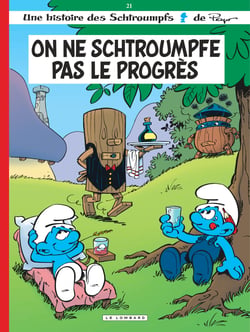 Les Schtroumpfs Tome 21 : on ne schtroumpfe pas le progrès
