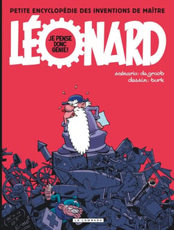 Léonard : je pense donc génie ! petite encyclopédie des inventions de maître